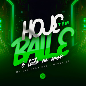 Hoje Tem Baile É Tudo no Amor