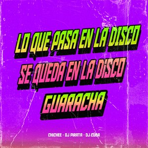 Lo Que Pasa en la Disco Se Queda en la Disco - Guaracha