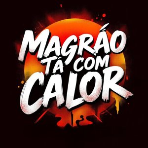 Magrão Tá Com Calor