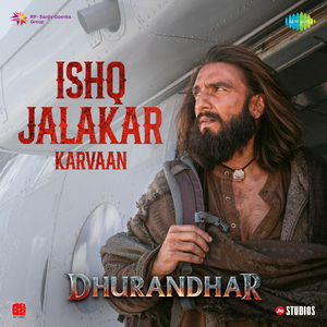 Ishq Jalakar - Karvaan (From "Dhurandhar")