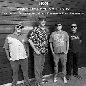 Woke Up Feeling Funky (feat. Glen Foster, Dave Lloyd & Dan Arciniega)