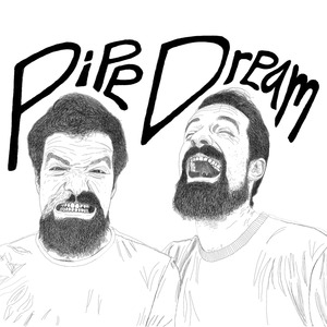 Pipe Dream