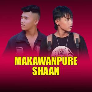 Makawanpure Shaan