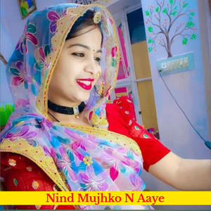 Nind Mujhko N Aaye