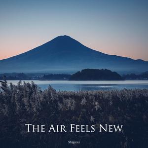 The Air Feels New