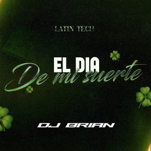 El Día de Mi Suerte (Latin Tech)