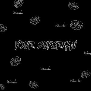 Your superman