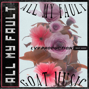 [FREE]ALL MY FAULT