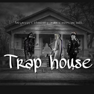 Trap house (feat. Efreezyy, Jaydoe & Moneybagz buzz)