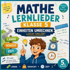 Längen, Gewichte und Zeiten – Mathe Lernsong Klasse 5