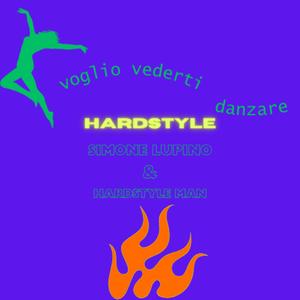 Voglio Vederti Danzare Hardstyle (feat. Hardstyle Man)