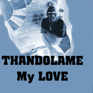THANDOLAME MY LOVE