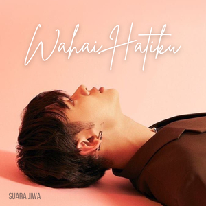 Wahai Hatiku