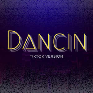 Dancin (TikTok Version) (Remix)