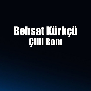 Çilli Bom