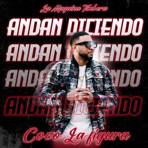Andan Diciendo