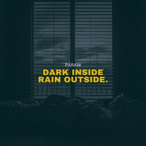 Dark Inside Rain Outside