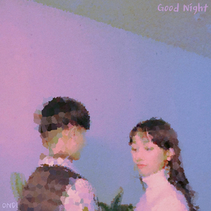 Good Night (Feat. 안지웅, 촉촉)