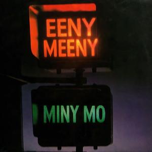 Eeny Meeny Miny Mo