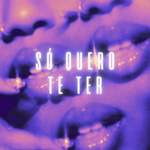 Só Quero Te Ter