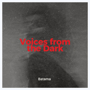 Voices from the Dark