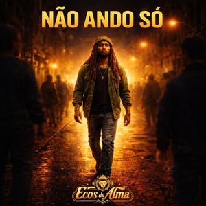 Não ando só