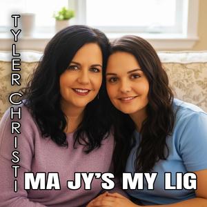 Ma, Jy's my Lig