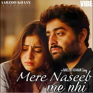 Mere Naseeb Me Nhi
