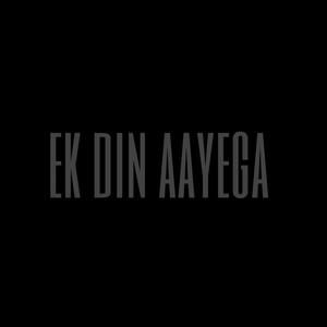Ek Din Aayega