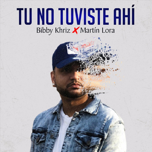 Tu No Estuviste Ahi (feat. Martin Lora)