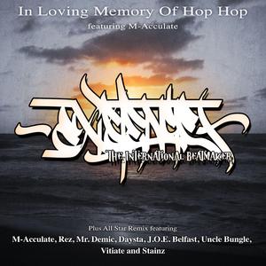 In Loving Memory Of Hip Hop (feat. M-Acculate, Rez of Lucifers Apostles, D-Mic Productions, J.O.E. Belfast, Uncle Bungle, Vitiate, Stainz & Lucifers Apostles) (All Star Remix)