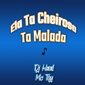 Ela Ta Cheirosa Ta Malada