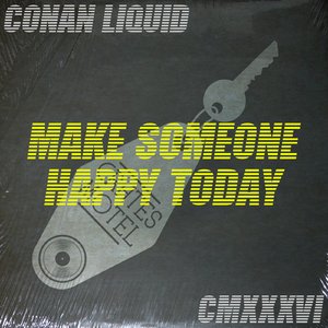 Make Someone Happy Today (Quarter Inch Rehash)