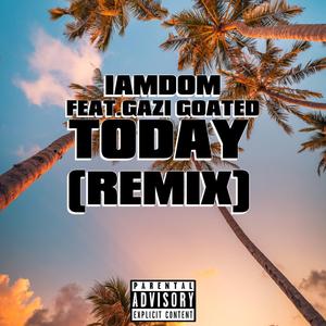 Today (feat. Gazi Goated) (Remix)
