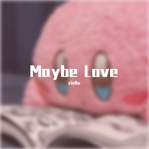 Maybe Love (piod by wolf pack beats)