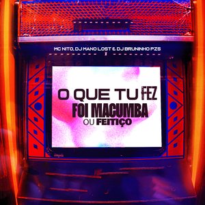 O Que Tu Fez, Foi Macumba ou Feitiço