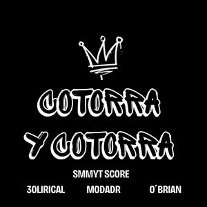COTORRA Y COTORRA (feat. 30LIRICAL, MODADR & O´BRIAN)