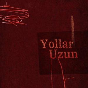 Yollar Uzun