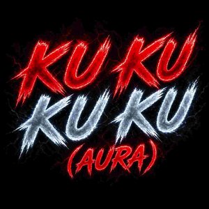 Ku Ku Ku Ku (Aura)