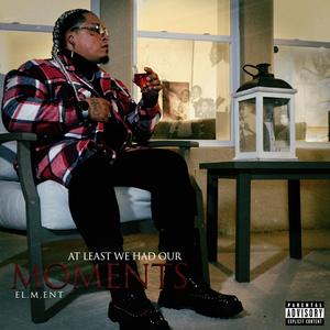 At Least We Had Our Moments