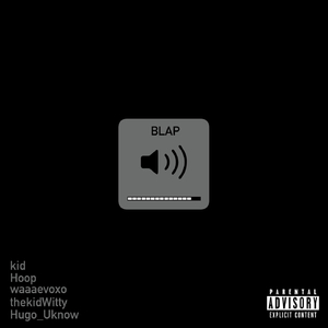 Blap (feat. Hugo_uknow, Hoop, waaaevoxo & Kid)