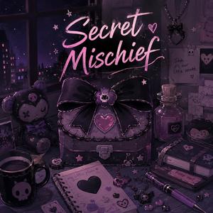 Secret Mischief