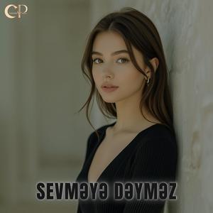 Sevməyə Dəyməz