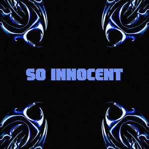SO INNOCENT (sped up)