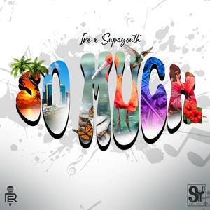 So Much (feat. Supayouth)