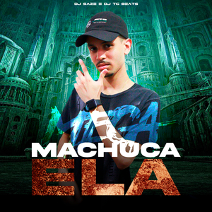 Mega Machuca Ela (feat. DJ SAZE & Mc Gw)