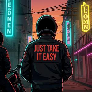 Just take it easy