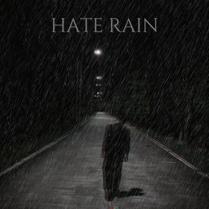 Hate Rain