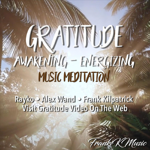 Gratitude Music Meditation: Gratitude Awakening Energizing