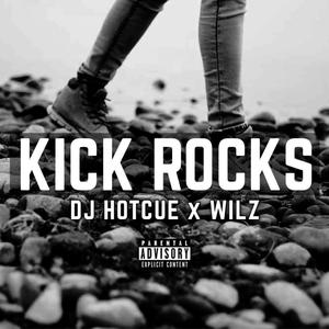 Kick Rocks (feat. Wilz)